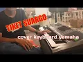 Lagu tiket suargo cover versi dangdut tanpa vocal keyboard yamaha psr s770