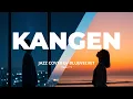 Download Lagu Dewa 19 - Kangen | JAZZ COVER by BLUE VELVET