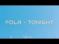 FOLA - Tonight (Lyrics)