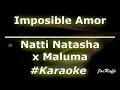 Natti Natasha x Maluma - Imposible Amor (Karaoke)