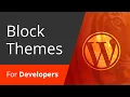 WordPress Block Themes And Full Site Editing Explanation for Developers