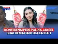 Lagu 🔴 BREAKING NEWS - Konferensi Pers Polres Jakarta Selatan Soal Kematian Lula Lahfah