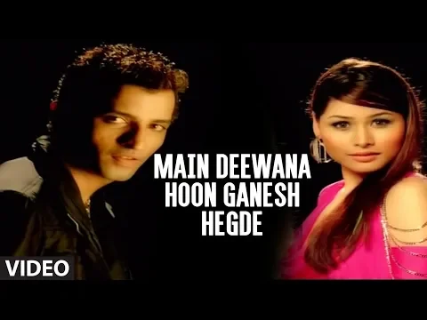 Download MP3 Main Deewana Hoon Ganesh Hegde Full Video Song - \