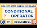 Conditional Operator in C Ternary Operator BCA SEM 1 NEP BKNMU JUNAGADH