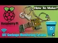 IOT Garbage Monitoring System using Raspberry Pi Electronics Project