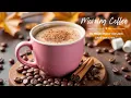 Lagu Cozy October Morning Coffee Jazz ~ Delicate Bossa Nova voor Positieve Sferen