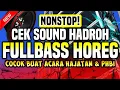 Download Lagu NON-STOP❗CEK SOUND HADROH FULLBASS HOREG VIRALL TERBARU 2025