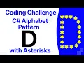 C star pattern Asterisks pattern Alphabet Pattern Print D