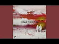 Download Lagu Mike Williams \u0026 The Him - Down The River (Extended Instrumental Mix)