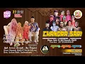 Lagu Live Malam Sandiwara CHANDRA SARI | Hajatnya Bpk. Imron R - Ibu Triyani | Selasa 27-06-2023 | Nunuk