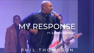 my response ft jubilee worship official video phil thompson