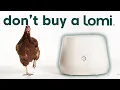 Don t buy a lomi