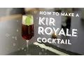 How to make a Kir Royale cocktail