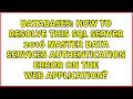 How to resolve this SQL Server 2016 master data services authentication error on the web