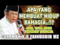 Lagu APA YANG MEMBUAT HIDUP BAHAGIA..??||CERAMAH PALING LUCU ZAINUDIN MZ #khzaenudinmz