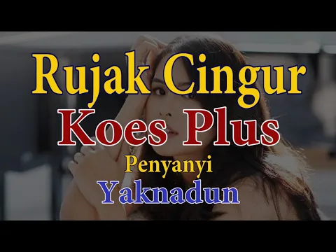 Download MP3 Rujak Cingur  -  Koes Plus (Pop Jawa)  -  Penyanyi Yaknadun