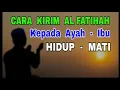 Download Lagu Cara Kirim Al-Fatihah Kepada Kedua Orang Tua - Masih Hidup \u0026 Telah Wafat