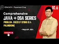 10 6 Strings Problem Check if string is a palindrome Java and DSA
