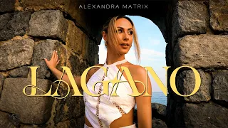 ALEXANDRA MATRIX - LAGANO (official video) 2026