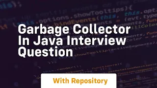 Garbage collector in java interview question