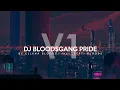 Download Lagu Dj Bloodsgang Pride V1 - By Ellkha Bloods