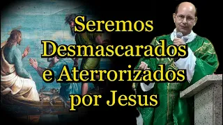 Seremos Desmascarados e Aterrorizados por Jesus - Padre Paulo Ricardo  #PadrePauloRicardo