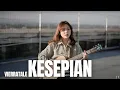 Download Lagu KESEPIAN - VIERRATALE | TAMI AULIA