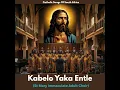 Kabelo Yaka Entle (St Mary Immaculate Adult Choir)