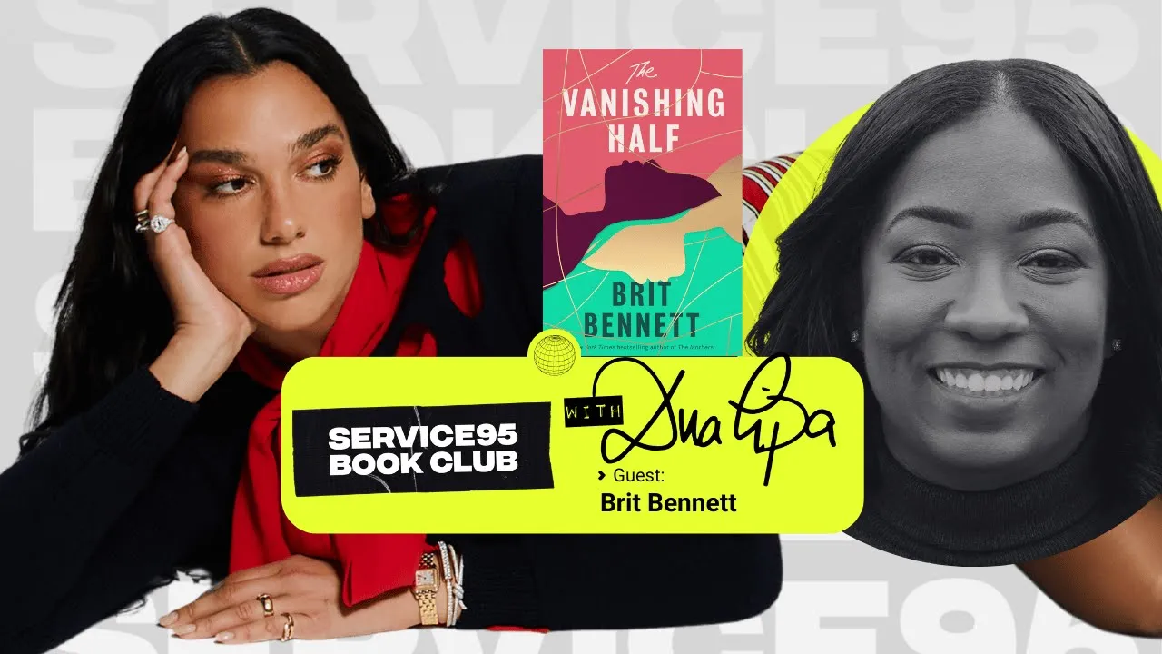 Dua Lipa in Conversation With Brit Bennett, Author of The Vanishing Half | Service95 Book Club
