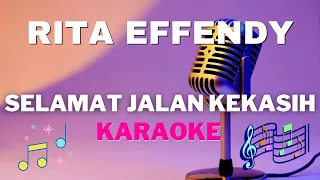 Download Selamat Jalan Kekasih - RITA EFFENDY - Karaoke tanpa vocal MP3
