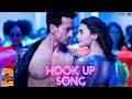 Download Lagu HOOK UP Full Song | Neha Kakkar | Student Of The Year 2 | Tiger Shroff \u0026 Alia | Vishal and Shekhar MP3