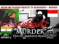 Download Lagu Deadsquad - Murder (feat. Eet Sjahranie of Edane) Reaction | Indian Metalhead Reacts To Deadsquad