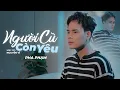 Download Lagu NGƯỜI CŨ CÒN YÊU - PHA PHẠM x NGUYỄN VĨ | OFFICIAL MUSIC VIDEO | NBORO MUSIC