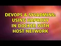 DevOps SysAdmins Using HAProxy in docker with host network