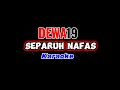 Download Lagu Dewa 19 - Separuh Nafas (Karaoke Original Sound)