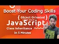 JavaScript Class Inheritance In 5 Minutes JavaScript Class Inheritance Boost Your Coding Skills