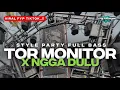 DJ NGGA DULU X TOR MONITOR KETUA FULL BASS PARTY KARNAVAL VIRAL TIKTOK