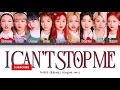 TWICE - I CAN'T STOP ME (English Ver.) Lyrics [Color Coded Lyrics/Eng/가사] 1 Hour