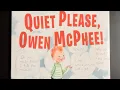 Lagu Quiet Please, Owen McPhee!