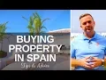 Buying Property in Spain - Tips and Advice