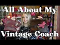 All About My VINTAGE Coach Bags Favorite Most Worn Least Worn Best Value etc
