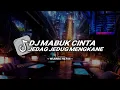 Lagu DJ MABUK CINTA MENGKANE VIRAL TIKTOK 2023