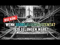 Was wäre, wenn Georg Elsers Attentat 1939 gelungen wäre?