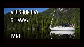 Life is Like Sailing –  A Bishop Bay Getaway – Part 1