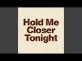 Lagu Hold Me Closer Tonight