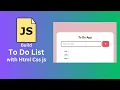 How to Build a Todo App using HTML CSS and Javascript