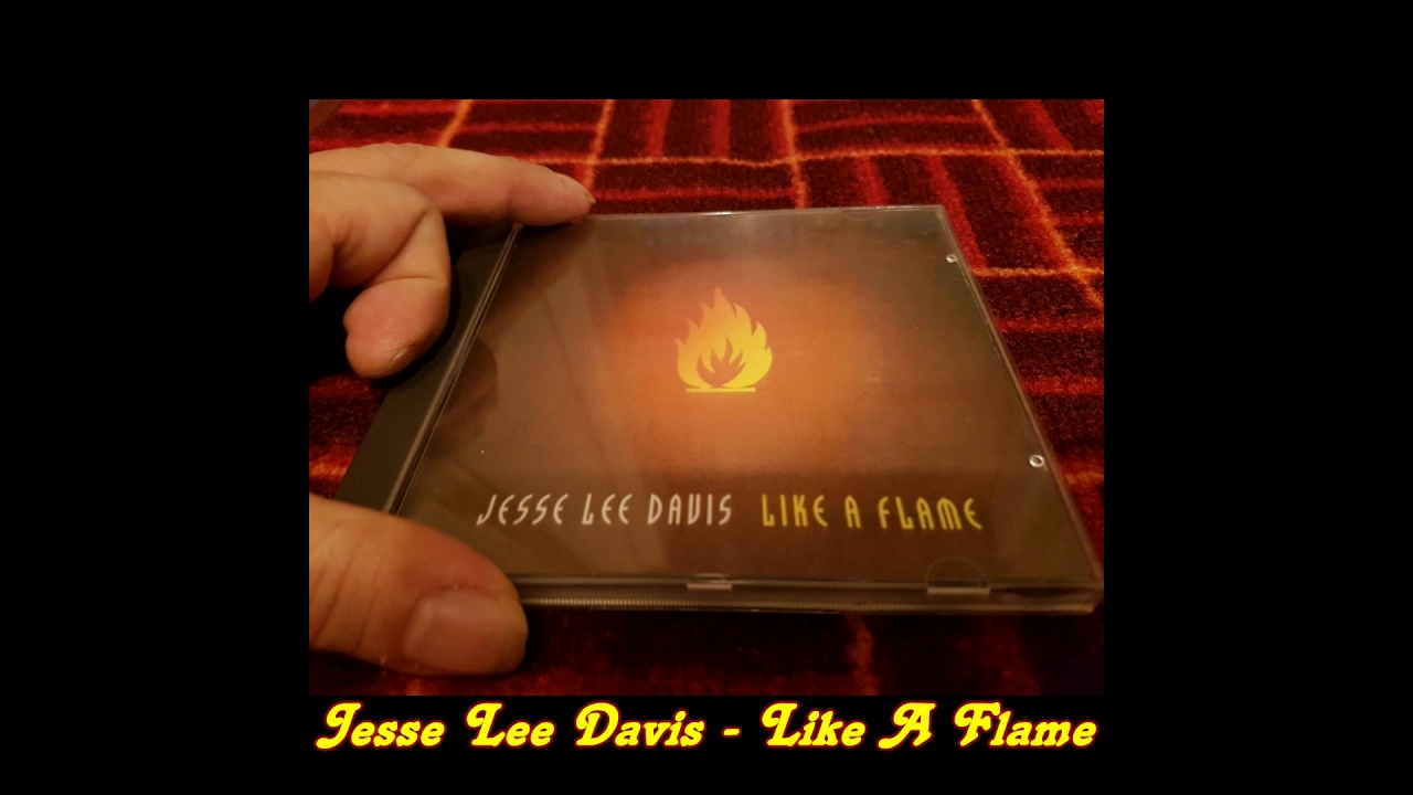 Jesse Lee Davis - Like A Flame (Original Flame)