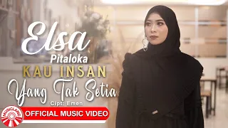 elsa pitaloka kau insan yang tak setia official music video hd 