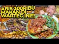 WARTEG NON STOP LEBARAN GAK TUTUP!! GUE ABIS 300RIBU DISINI!!