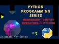 Membership Identity Operators IN PYTHON Codeshop - By